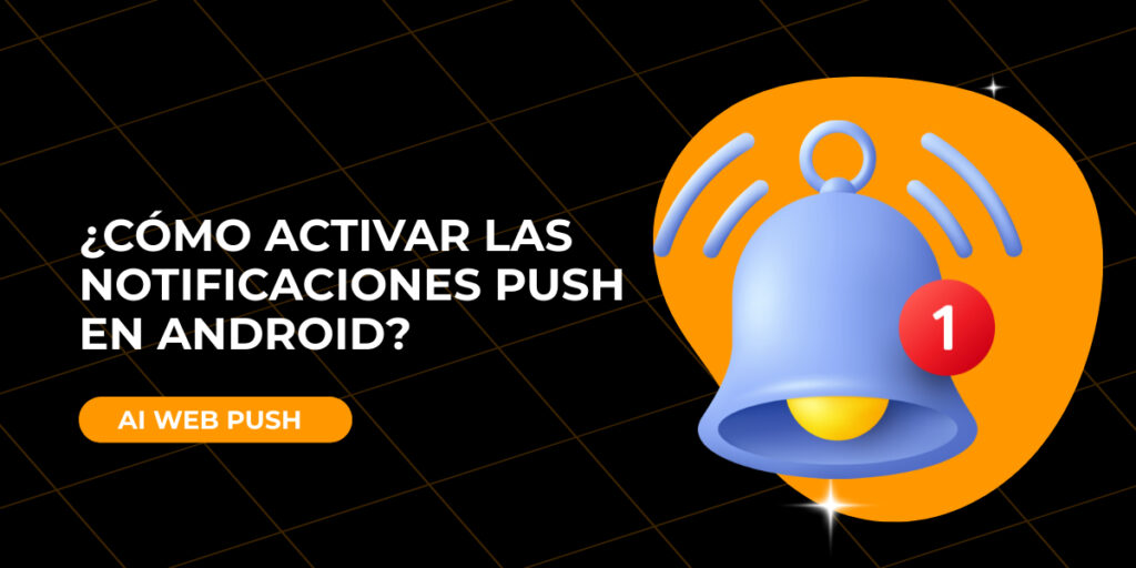 como activar las notificaciones push en android