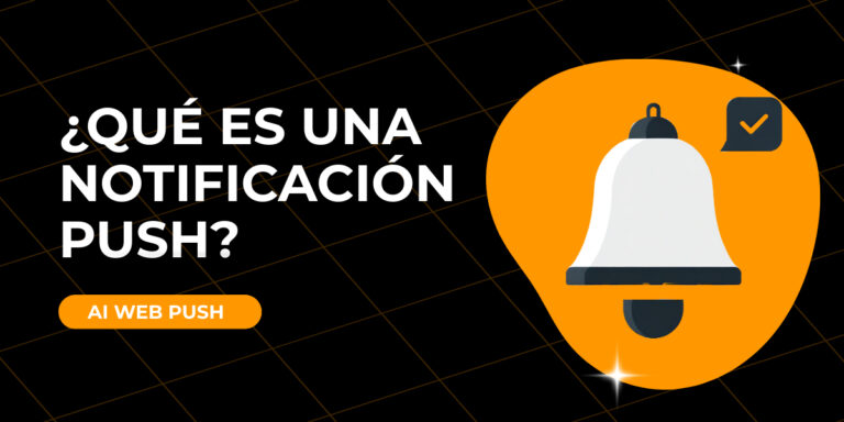 ¿Qué es una notificación push? ¡Descubre cómo las notificaciones pueden ayudar a tu negocio!