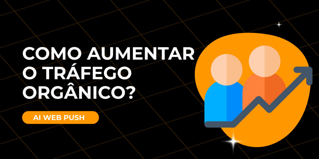 Como aumentar o tráfego orgânico?