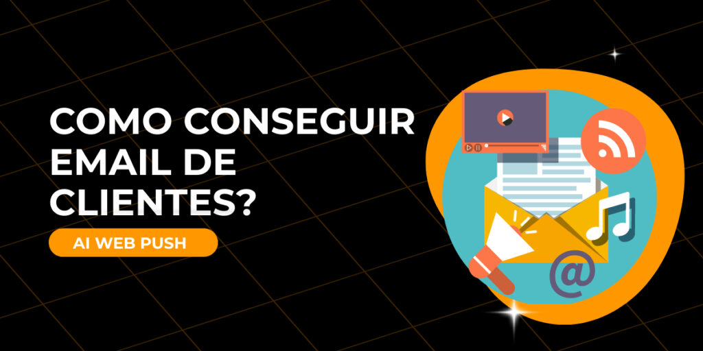 Como conseguir email de clientes?