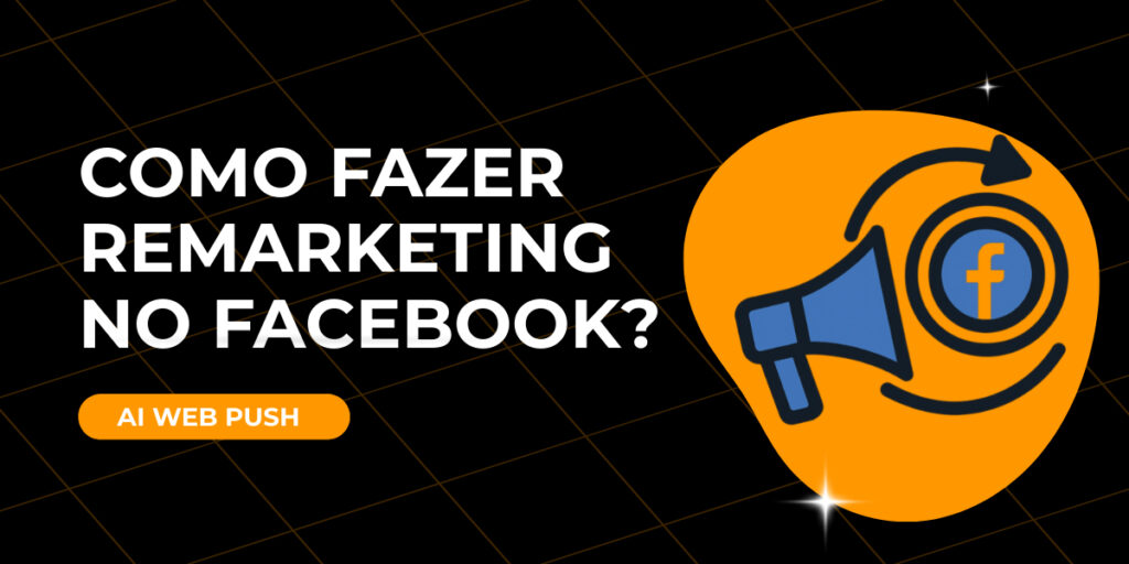 Como fazer remarketing no Facebook?