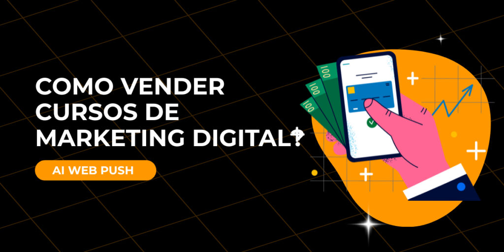 Como vender cursos de marketing digital​?