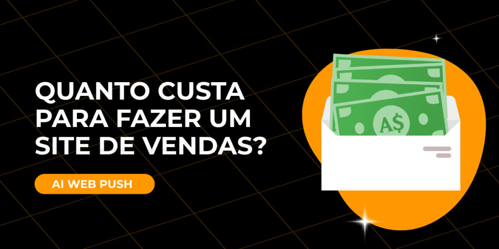 Quanto custa para fazer um site de vendas​?